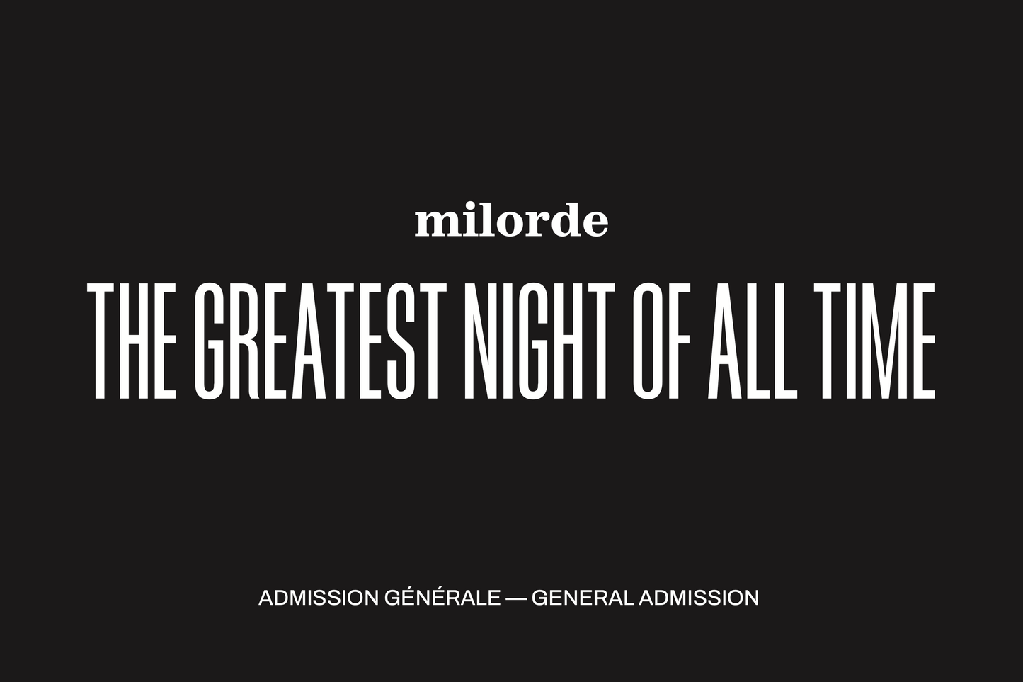 The greatest night of all time — Admission générale